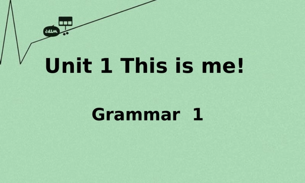 江苏省丹徒区世业实验学校七年级英语上册 Unit 1 This is me Grammar课件 .ppt