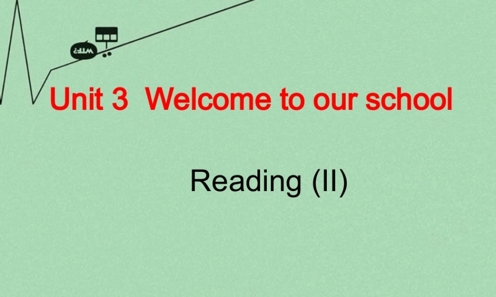江苏省丹徒区世业实验学校七年级英语上册 Unit 3 Welcome to our school Reading 2课件 .ppt