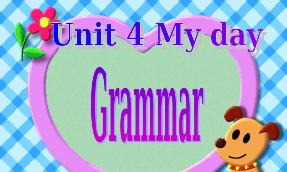 江苏省丹徒区世业实验学校七年级英语上册 Unit 4 My day Grammar课件 .ppt