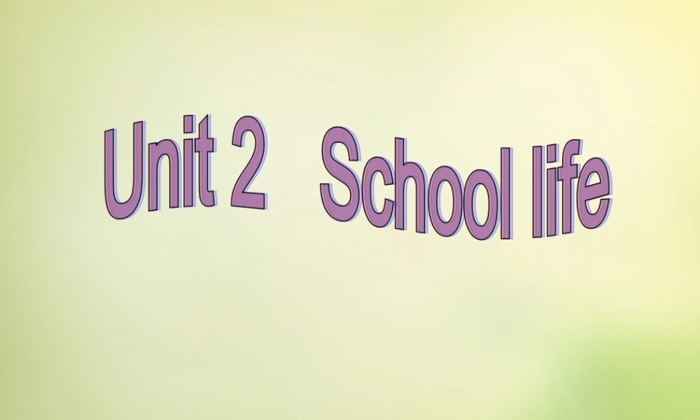 江苏省东海县横沟中学八年级英语上册 Unit 2 School life Welcome to the Unit课件.ppt