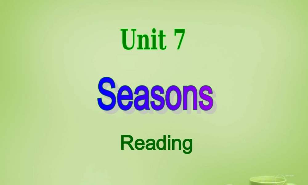 江苏省东海县横沟中学八年级英语上册 Unit 7 Seasons Reading课件1.ppt