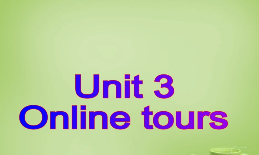 江苏省东海县横沟中学八年级英语下册 Unit 3 Online tours Integrated skills课件 .ppt