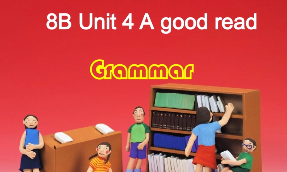 江苏省东海县横沟中学八年级英语下册 Unit 4 A good read Grammar课件 .ppt