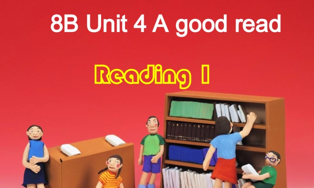 江苏省东海县横沟中学八年级英语下册 Unit 4 A good read Reading 1课件 .ppt