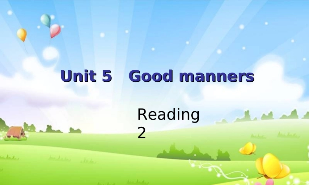 江苏省东海县横沟中学八年级英语下册 Unit 5 Good manners Reading 2课件 .ppt