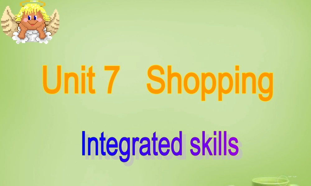 江苏省东海县横沟中学七年级英语上册 Unit 7 Shopping Integrated skills课件 .ppt
