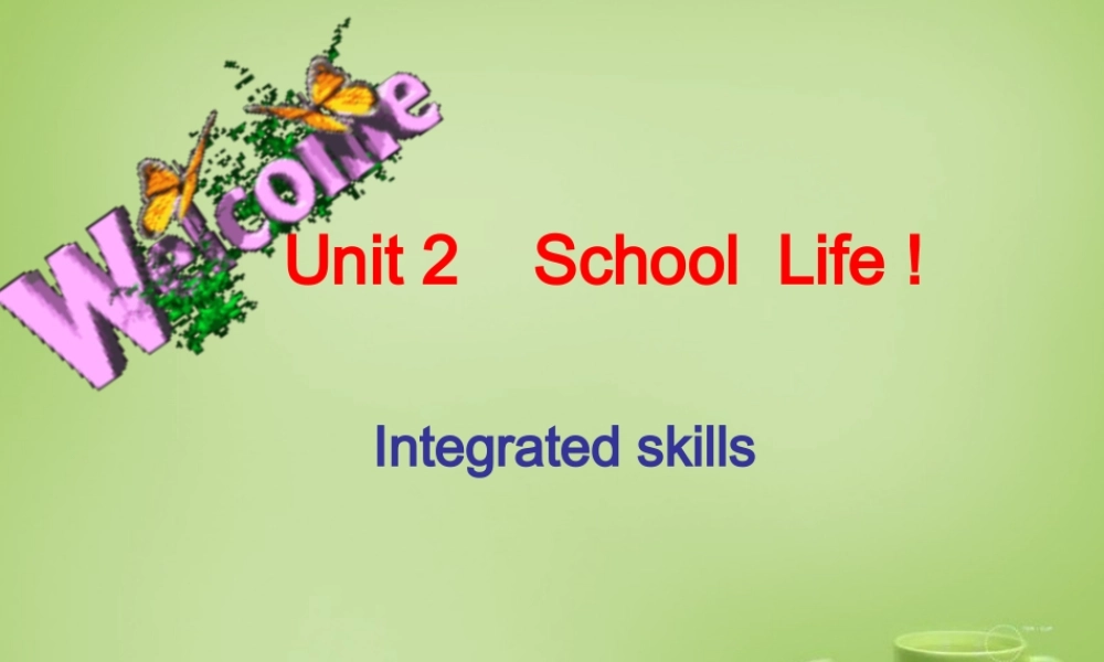 江苏省姜堰区叶甸初级中学八年级英语上册 Unit 2 School life Integrated Skills课件.ppt