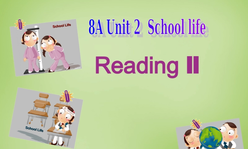 江苏省姜堰区叶甸初级中学八年级英语上册 Unit 2 School life Reading课件.ppt