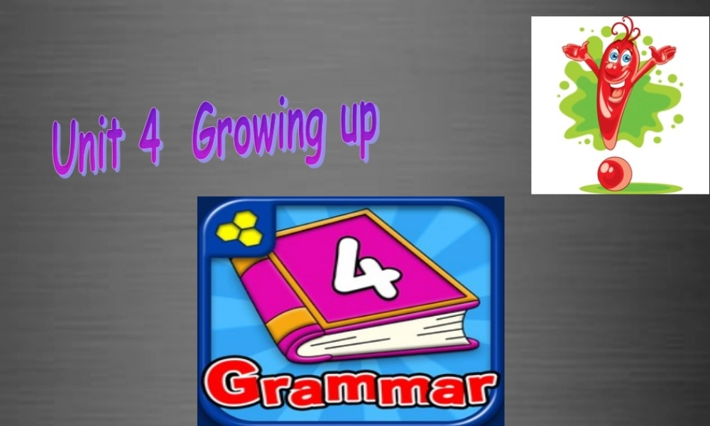 江苏省句容市后白中学九年级英语上册 Unit 4 Growing up Grammar课件 .ppt