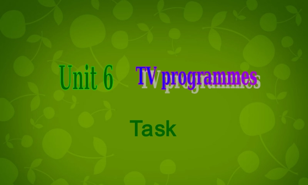 江苏省句容市后白中学九年级英语上册 Unit 6 TV programmes Task课件 .ppt