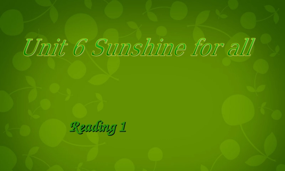 江苏省句容市天王中学八年级英语下册《Unit 6 Sunshine for all Reading 1》课件 .ppt