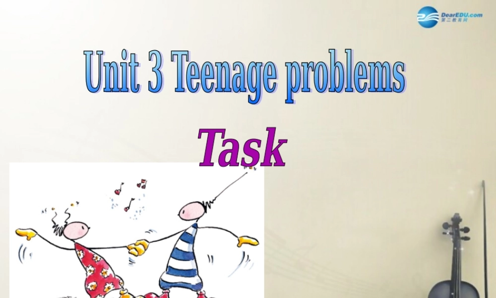 江苏省句容市天王中学九年级英语上册 Unit 3 Teenage problems Task课件 .ppt