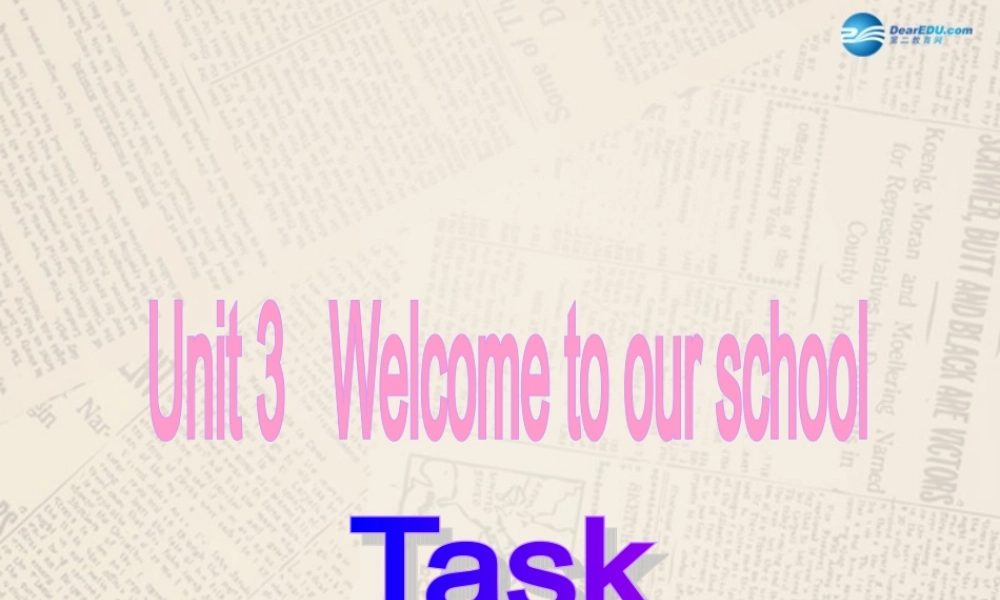 江苏省句容市天王中学七年级英语上册 Unit 3 Welcome to our school Taskr课件 .ppt