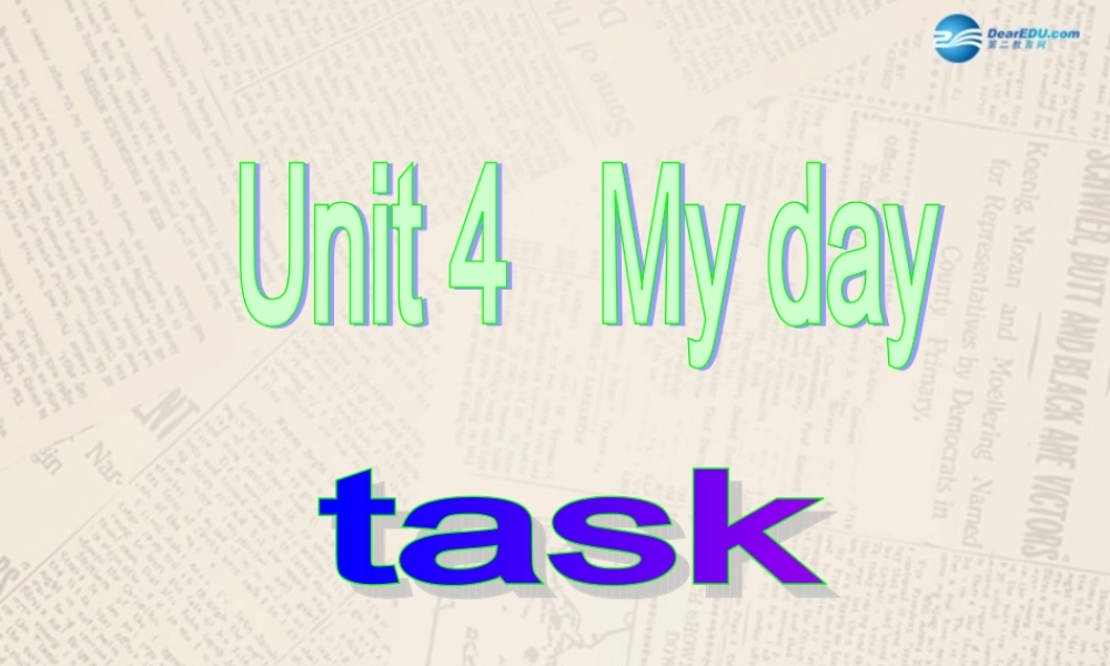 江苏省句容市天王中学七年级英语上册 Unit 4 My day Task课件 .ppt