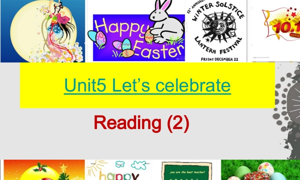 江苏省句容市天王中学七年级英语上册 Unit 5 Let’s celebrate Reading 2课件 .ppt
