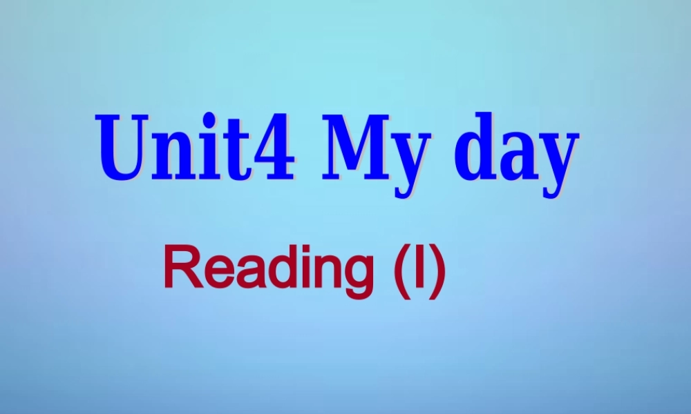江苏省句容市天王中学七年级英语上册《Unit 4 My Day》Reading课件 .ppt
