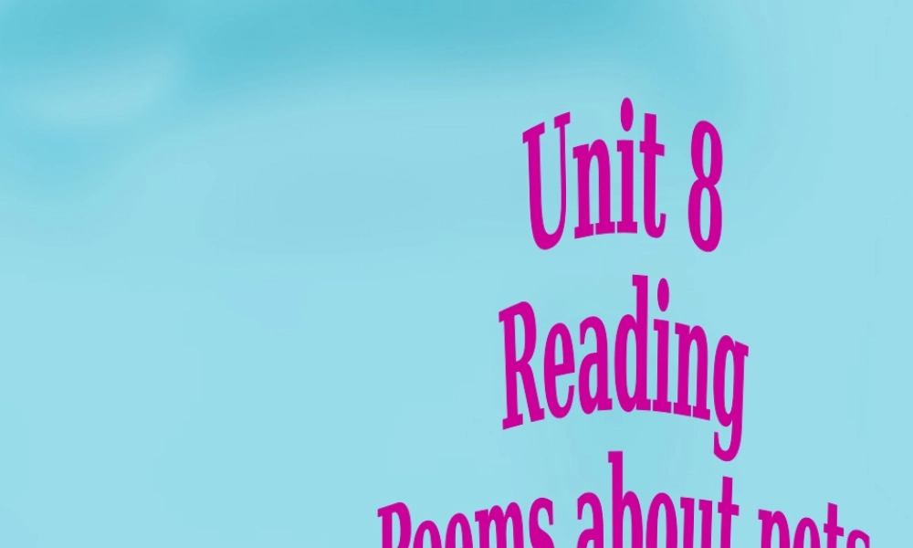 江苏省句容市天王中学七年级英语下册 Unit 8 Pets Reading 1课件 .ppt