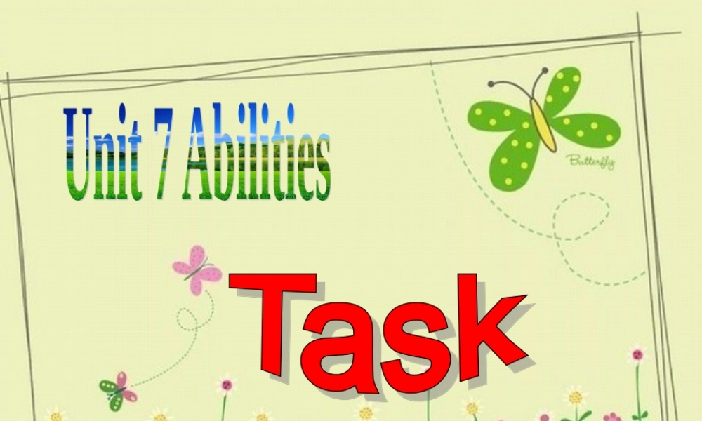 江苏省句容市天王中学七年级英语下册 Unit 7 Abilities Task课件 .ppt