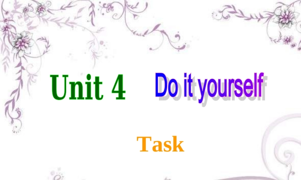 江苏省溧水县孔镇中学八年级英语上册 Unit 4 Do it yourself Task课件1.ppt
