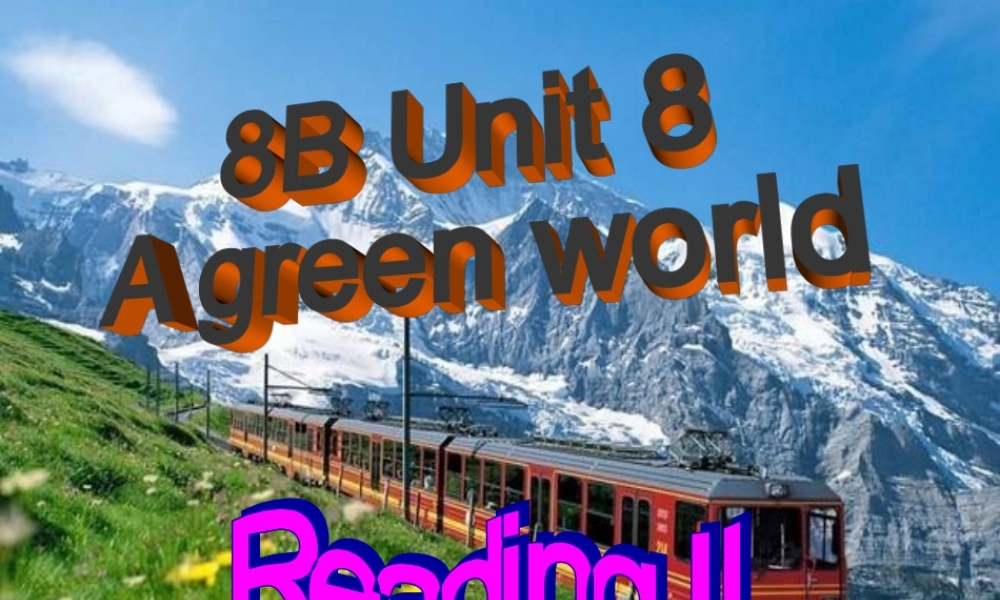 江苏省溧水县孔镇中学八年级英语下册 Unit 8 A green world Reading 2课件 .ppt