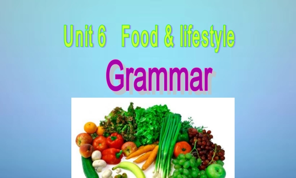 江苏省溧水县孔镇中学七年级英语上册 Unit 6 Food and lifestyle Grammar课件 .ppt