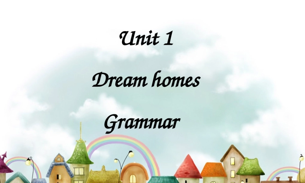 江苏省溧水县孔镇中学七年级英语下册 Unit 1 Dream homes grammar课件 .ppt