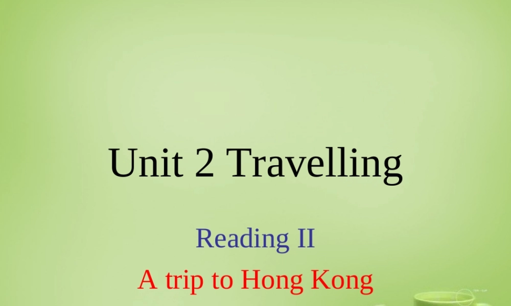 江苏省连云港市东海县晶都双语学校八年级英语下册 Unit 2 Travelling Reading 2课件 .ppt