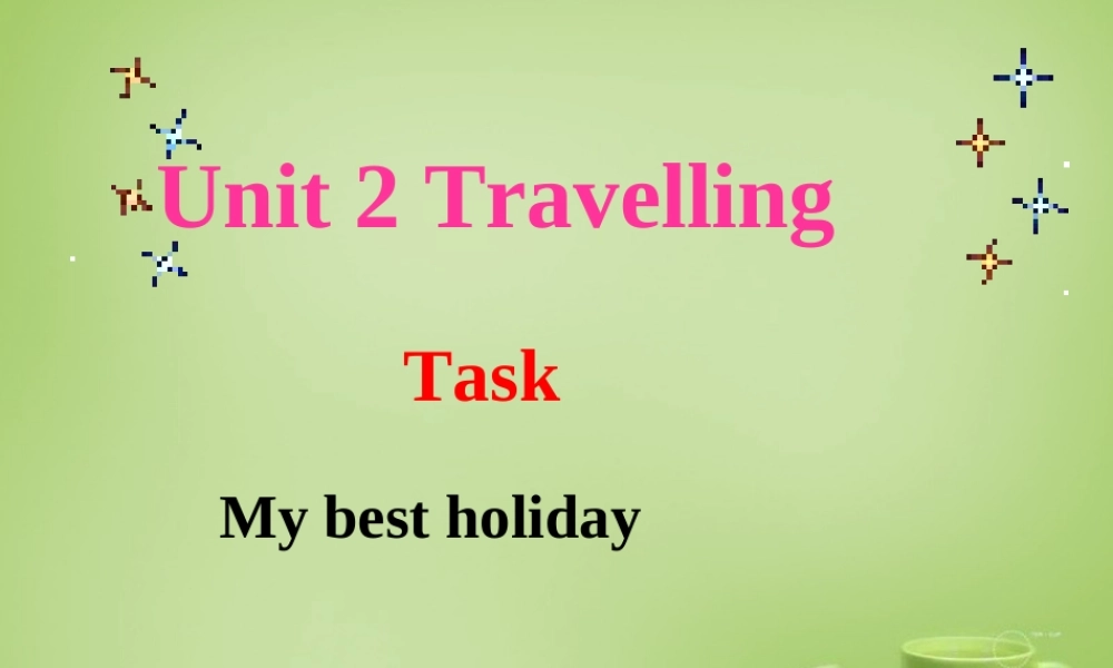 江苏省连云港市东海县晶都双语学校八年级英语下册 Unit 2 Travelling Task课件 .ppt