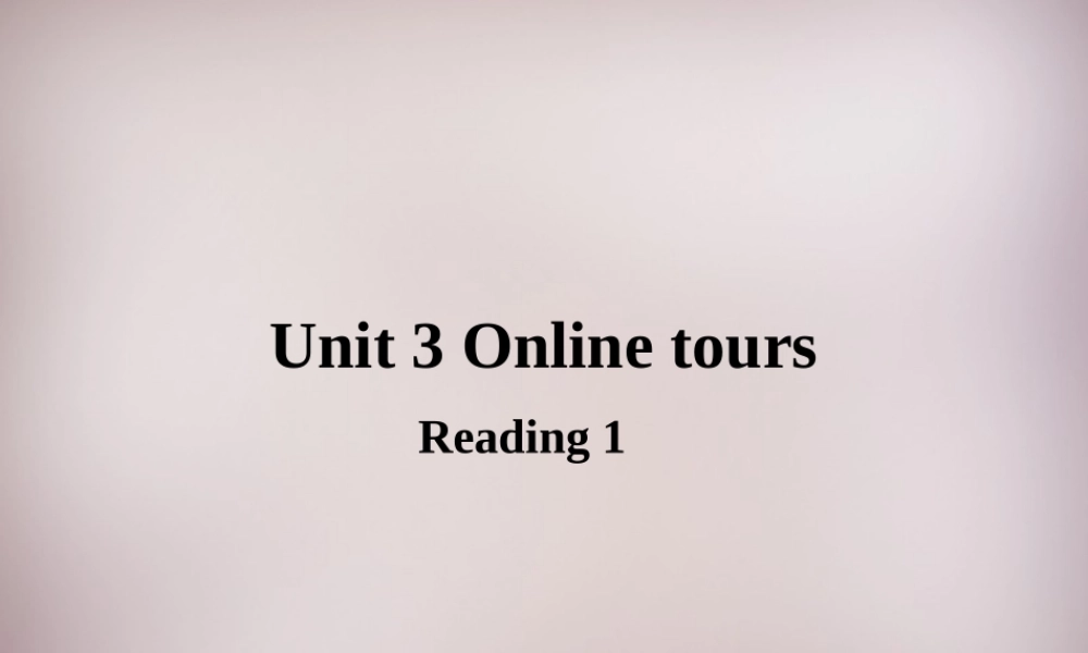 江苏省连云港市东海县晶都双语学校八年级英语下册 Unit 3 Online tours Reading 1课件 .ppt