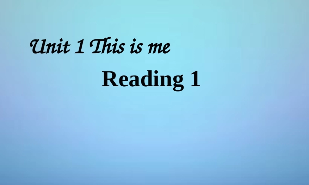 江苏省南京师范大学附属中学新城初级中学怡康街分校七年级英语上册 Unit 1 This is me reading 1课件 .ppt