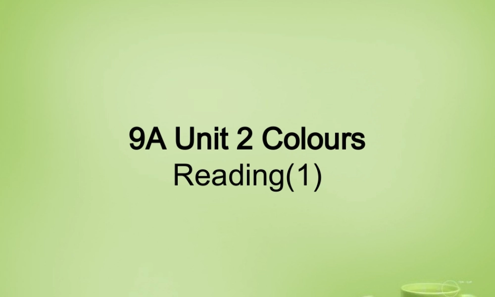 江苏省连云港市海庆中学九年级英语上册 Unit 2 Colour reading课件 .ppt