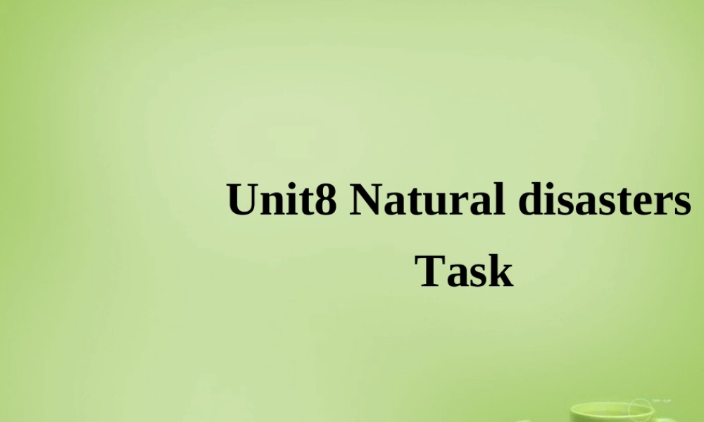 江苏省南京师范大学附属中学八年级英语上册 Unit 8 Natural disasters课件.ppt