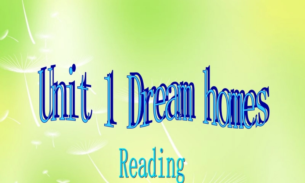 江苏省南京市长城中学七年级英语下册 Unit 1 Dream homes Reading 1课件 .ppt