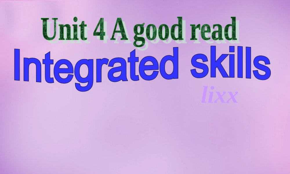 江苏省南京市长城中学八年级英语下册 Unit 4 A good read Integrated Skills课件 .ppt