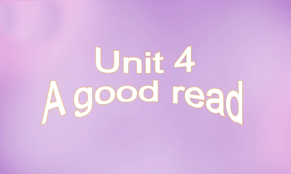 江苏省南京市长城中学八年级英语下册 Unit 4 A good read Welcome to the unit课件 .ppt