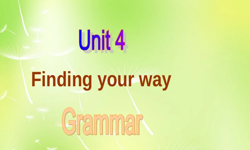 江苏省南京市长城中学七年级英语下册 Unit 4 Finding your way Grammar课件 .ppt