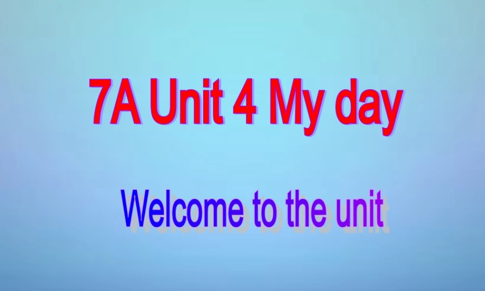 江苏省南通市实验中学七年级英语上册 Unit 4 My Day Welcome to the unit课件 .ppt