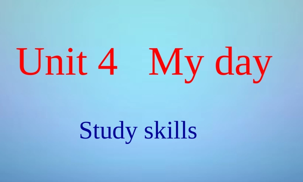 江苏省南通市实验中学七年级英语上册 Unit 4 My Day Study skills课件 .ppt