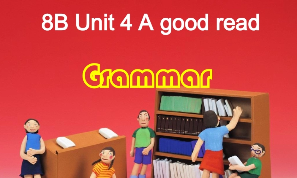 江苏省泗阳县南刘集中学八年级英语下册 Unit 4 A good read Grammar课件 .ppt