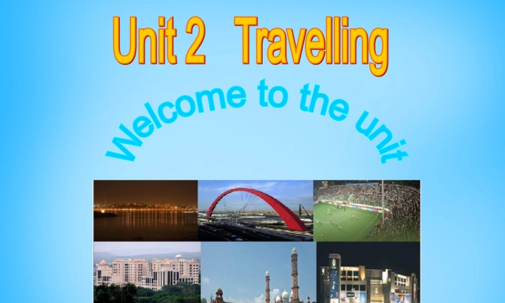 江苏省宿迁市泗洪县育才实验学校八年级英语下册 Unit 2 Travelling P1 Welcome to the unit课件 .ppt
