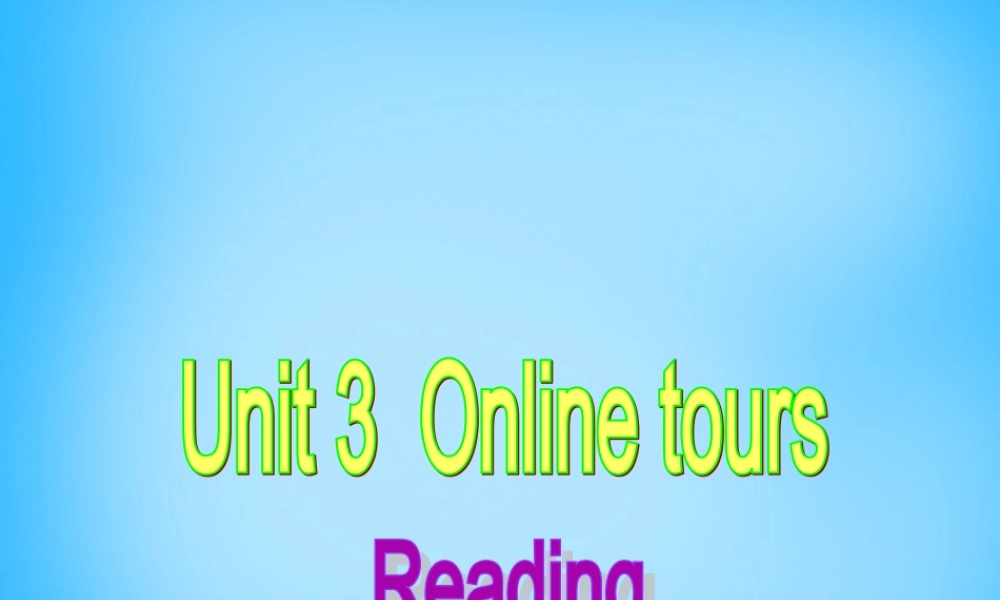 江苏省宿迁市泗洪县育才实验学校八年级英语下册 Unit 3 Online tours P2 Reading课件 .ppt