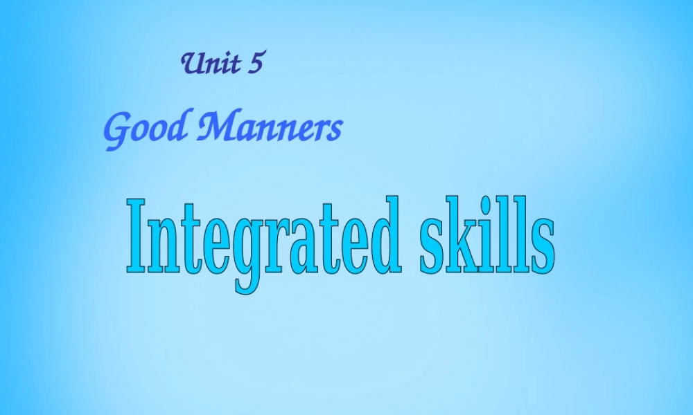 江苏省宿迁市泗洪县育才实验学校八年级英语下册 Unit 5 Good manners P4 Integrated skills课件 .ppt