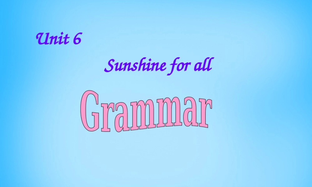 江苏省宿迁市泗洪县育才实验学校八年级英语下册 Unit 6 Sunshine for all P3 Grammar课件 .ppt