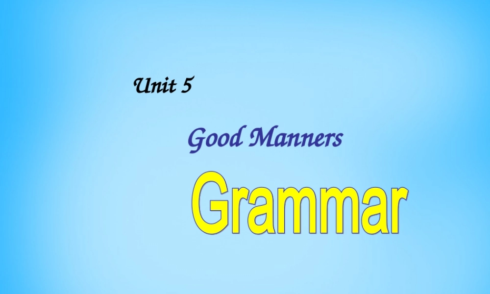 江苏省宿迁市泗洪县育才实验学校八年级英语下册 Unit 5 Good manners P3 Grammar课件 .ppt
