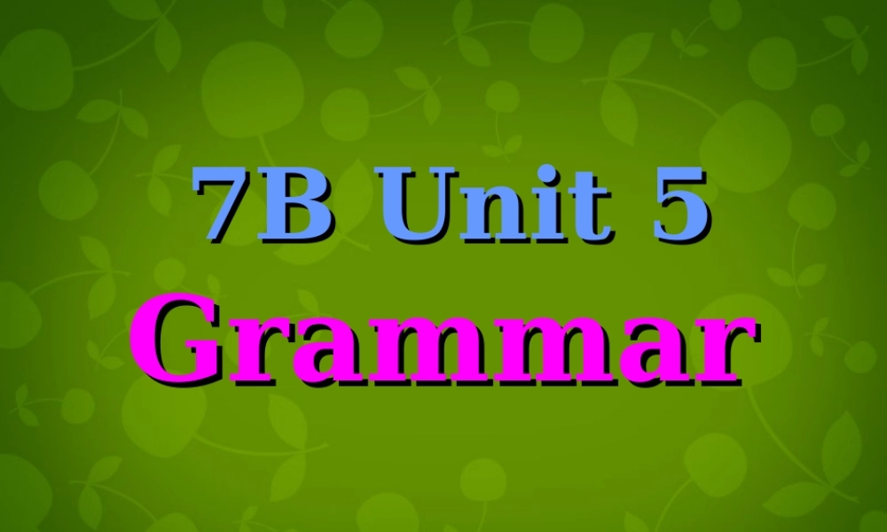 江苏省宿迁市钟吾初级中学七年级英语下册《Unit 5 Amazing things Grammar》课件 .ppt