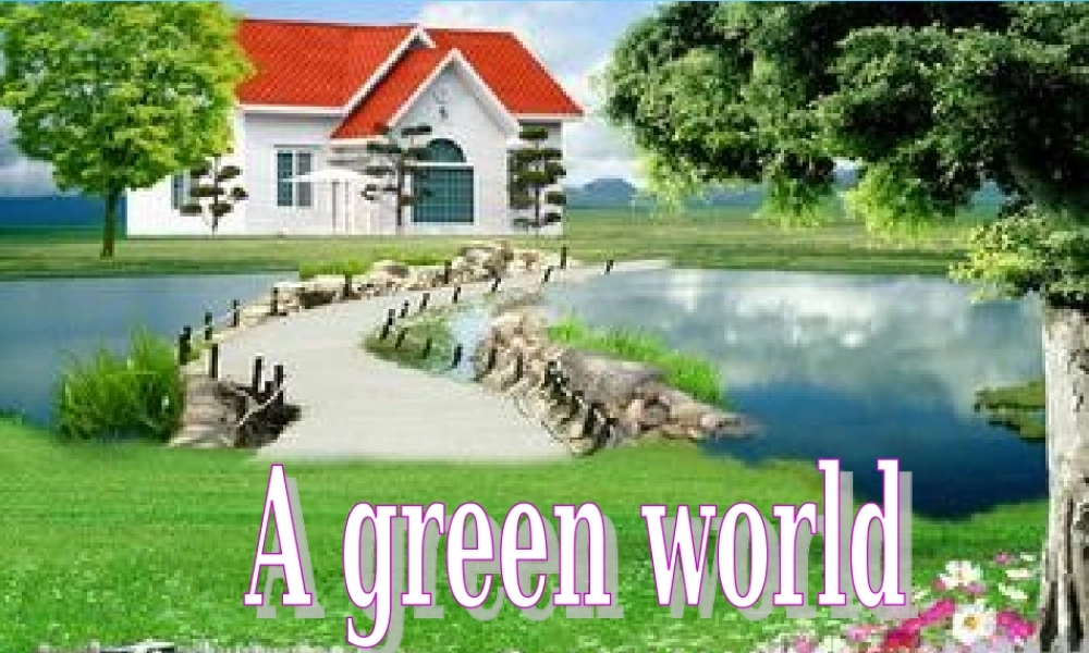 江苏省宿迁市泗洪县育才实验学校八年级英语下册 Unit 8 A green world P1 Welcome to the unit课件 .ppt