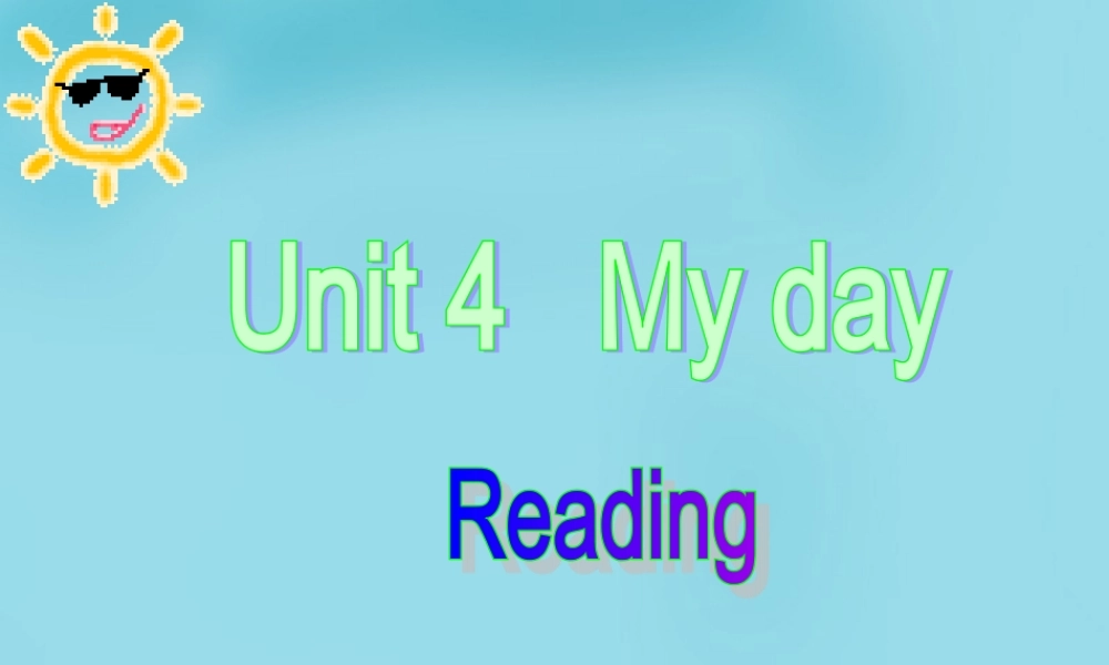 江苏省太仓市第二中学七年级英语上册《Unit 4 My day READING》课件 .ppt