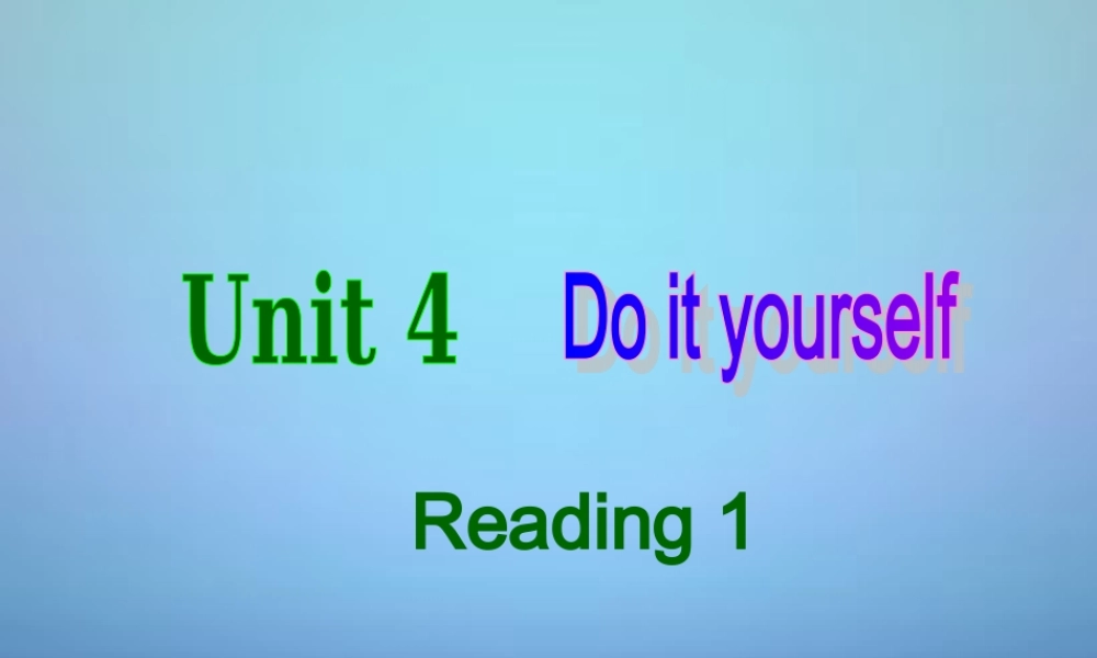 江苏省兴化市昭阳湖初级中学八年级英语上册 Unit 4 Do it yourself Reading课件1.ppt