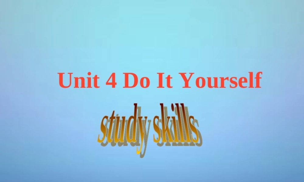 江苏省兴化市昭阳湖初级中学八年级英语上册 Unit 4 Do it yourself study skills课件.ppt
