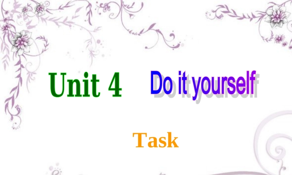 江苏省兴化市昭阳湖初级中学八年级英语上册 Unit 4 Do it yourself Task课件.ppt